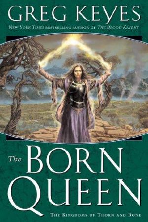 [Kingdoms of Thorn and Bone 04] • The Born Queen